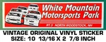 White Mountain Motorsports Park-nascar Racing Vintage Original Decal Sticker. Fixed Price $10.18.
