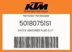 Ktm Genuine Shock Absorber Fluid Lt - 50180751S1. Fixed Price $149.59.