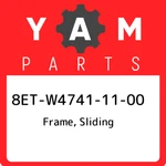 8ET-W4741-11-00 Yamaha Frame, Sliding 8ETW47411100, New Genuine Oem Part. Fixed Price $301.30.