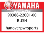 Yamaha Oem Part 90386-22001-00 Bush. Fixed Price $8.49.